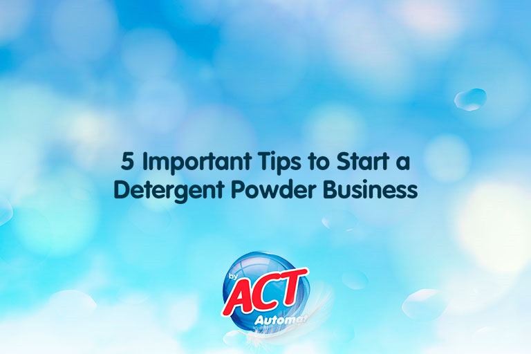 5 Important Tips to Start a Detergent Powder Business